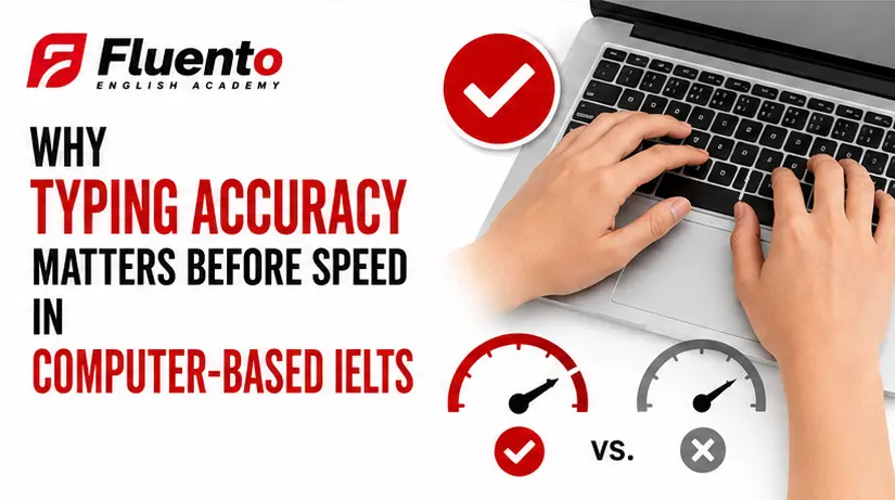 Why Typing Accuracy Matters Before Speed in Computer-Based IELTS article image